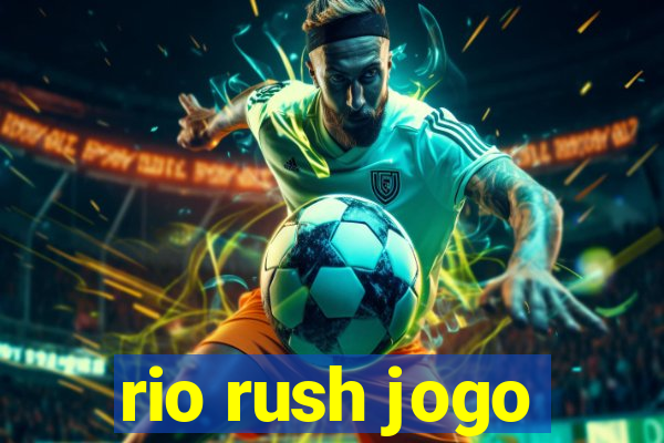 rio rush jogo